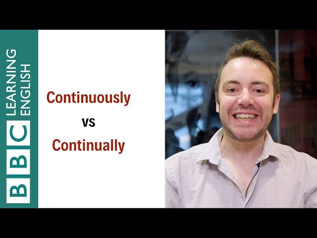 Continuously vs continually - English In A Minute