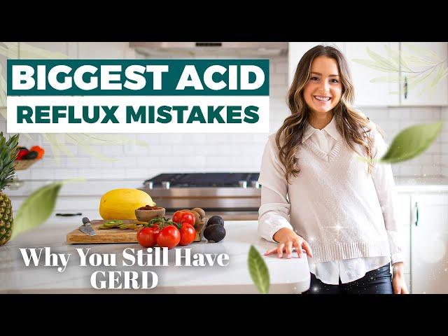 Biggest Acid Reflux Mistakes | How I Cured My Acid Reflux (And You Can Too!)