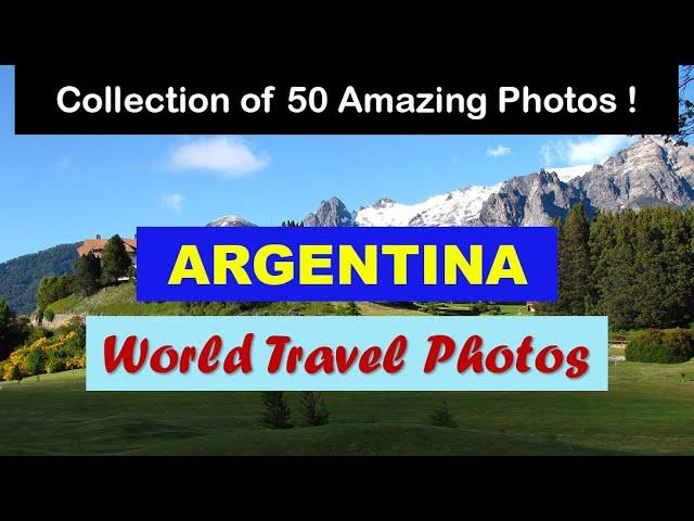 World Travel Photos | Argentina Travel Photos | Landscapes Slideshow | Pictures around the World