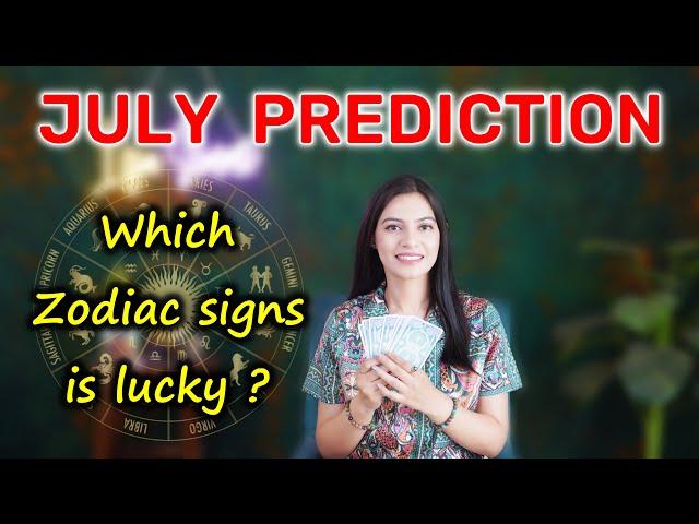 JULY 2024 PREDICTION: All Zodiac Sign JULY HOROSCOPE 2024  Tarot & Astrology July Prediction 2024