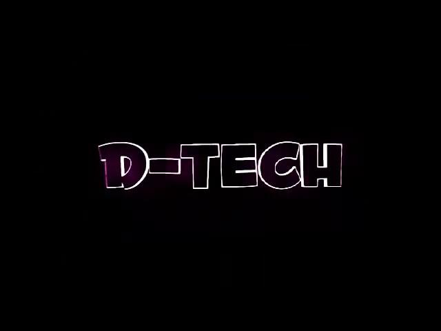 D-TECH NEW INTRO