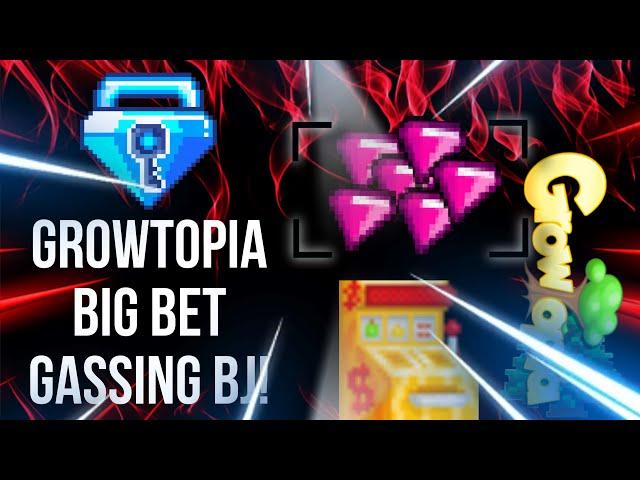 GROWTOPIA BLACKJACK BIG BETS / TOTAL BET 20BGL?!