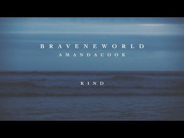 Kind (Official Lyric Video) - Amanda Cook | Brave New World