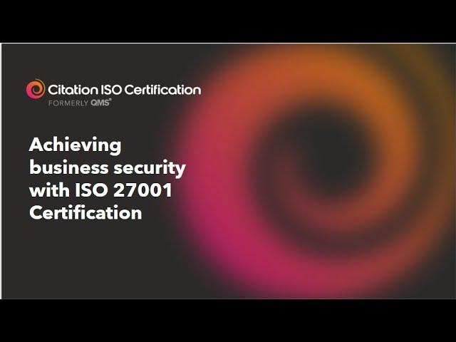 Achieving business security with ISO 27001 Certification