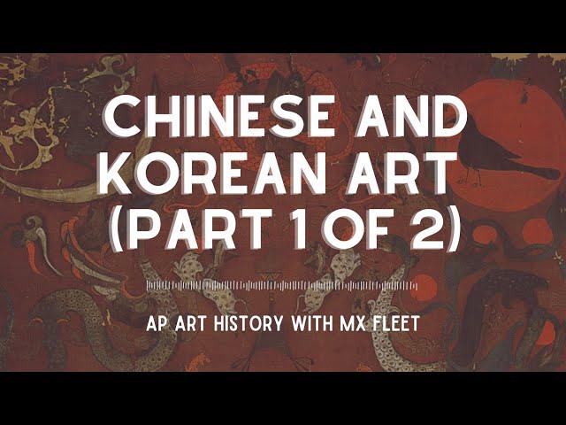 AP Art History - China and Korea (part 1 of 2)