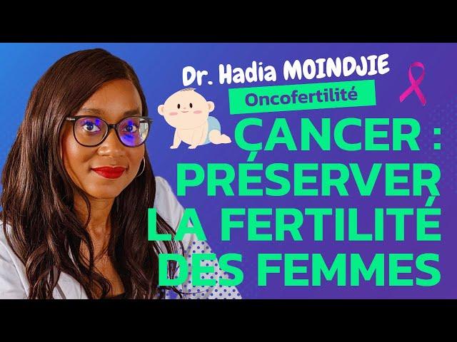 CLIP - interview Dr. Hadia MOINDJIE (chercheuse en oncofertilité)