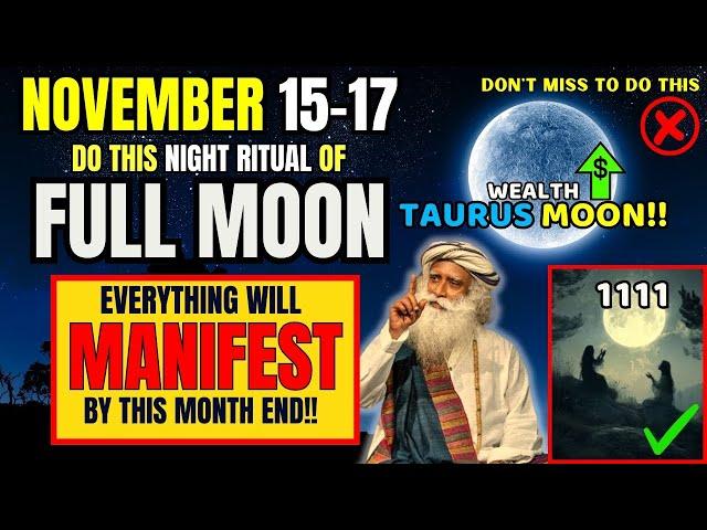 TONIGHT Will CHANGE EVERYTHING!! Taurus Full Moon November 2024 Manifestation Ritual