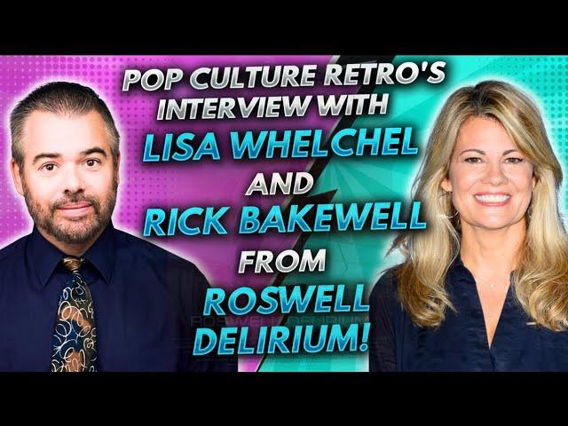 Pop Culture Retro interview with Lisa Whelchel and Richard Bakewell from Roswell Delirium!