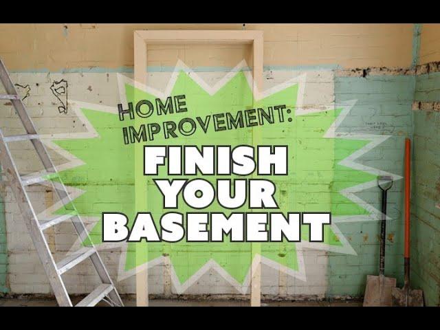 Home Improvement - Finish Your Basement