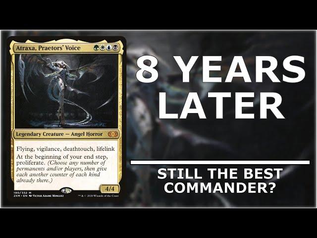 8 Years Later - Still The Best Commander? Atraxa, Praetors' Voice [ MTG - Magic: The Gathering]