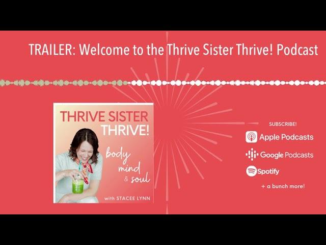 PODCAST TRAILER: Welcome to Thrive Sister Thrive!