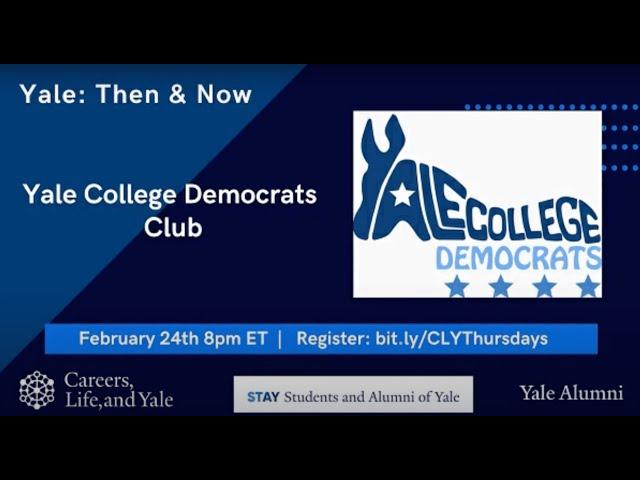 Careers, Life, and Yale Thursday Show: Yale College Democrats, Then and Now