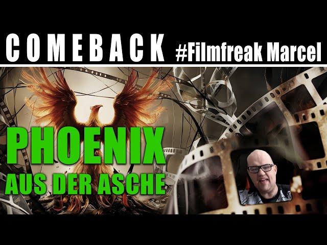 FILMFREAK MARCEL: COMEBACK // Phoenix aus der Asche // #filmcommunity