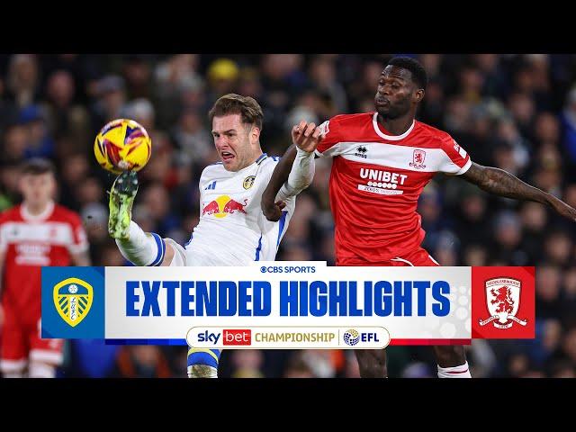 Leeds United vs. Middlesbrough: Extended Highlights | EFL Championship | CBS Sports Golazo - Europe