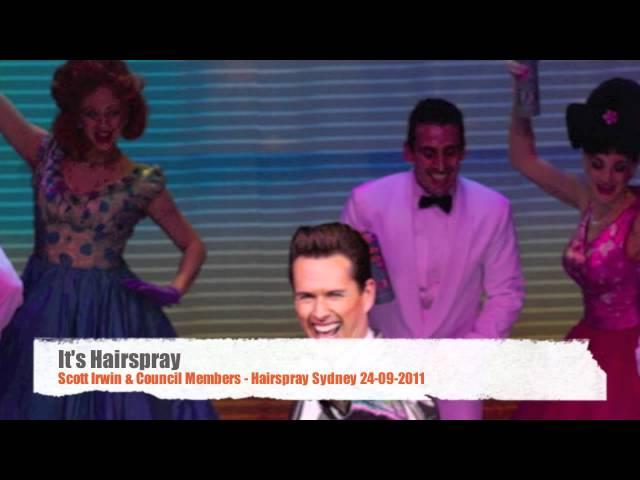 It's Hairspray - Scott Irwin & Company Hairspray Sydney 24-09-2011