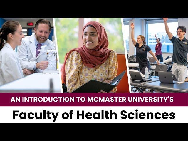 An introduction to McMaster University's Faculty of Health Sciences