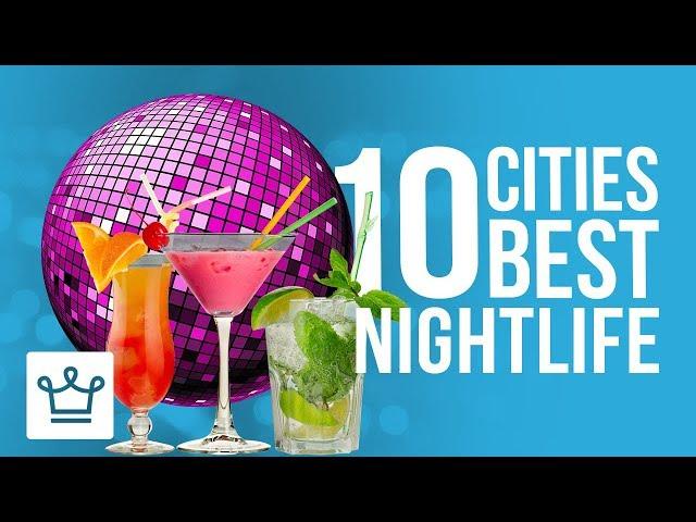 Top 10 Cities With The Best Nightlife