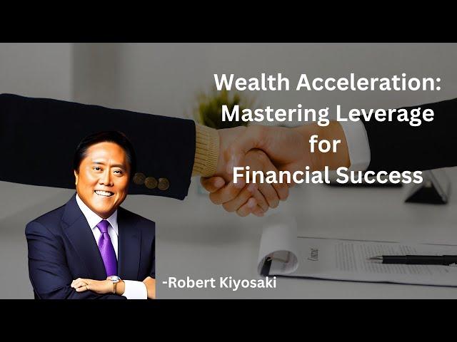 Wealth Acceleration: Mastering Leverage for Financial Success