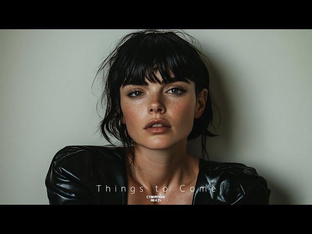 Techno / EBM / Cyberpunk / Industrial beat  "Things to Come"