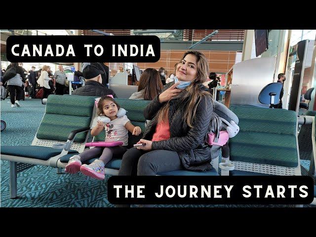 Canada to India after 3 years - Part 1 | Journey starts | Traveling with small kids/ toddlers