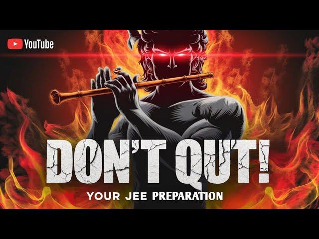 Watch this before you quit your JEE prep!