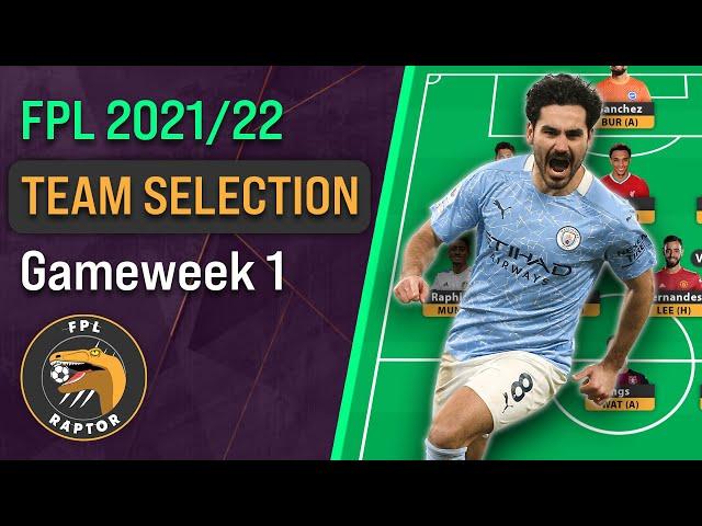 FPL 2021/22 | GAMEWEEK 1 TEAM SELECTION | FANTASY PREMIER LEAGUE