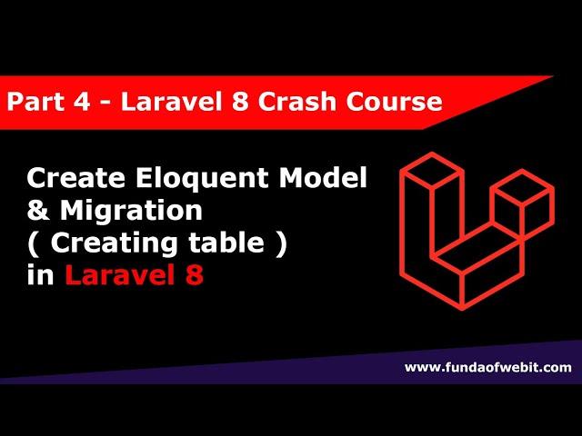 Laravel 8 Crash Course Part 4: Eloquent Model and Migration | Create table in database in laravel 8