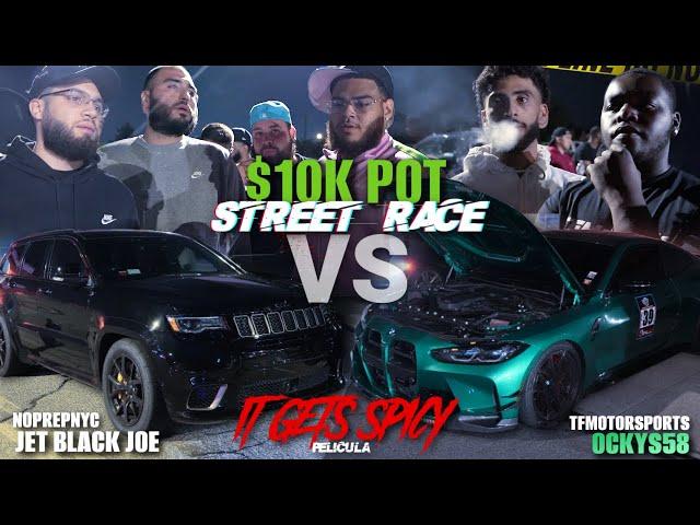 $10,000 STREET RACE JEEP TRACKHAWK VS BMW M4 G82 TFM CALLS OUT TOP TEAMS  GETS HEATED !