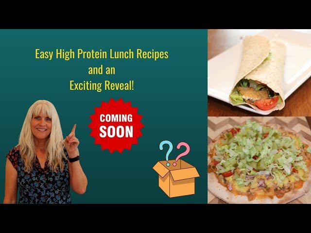 Discover Two Easy High Protein Lunch Recipes and an Exciting Reveal!