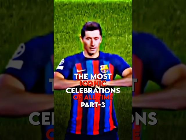 The Most Iconic Celebrations Of All Time | (Part-3) | #shorts #football #messi