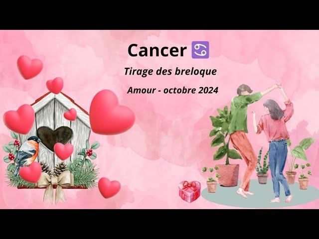 Cancer ️ Octobre 2024 - tirage des breloques. Spécial amour ️