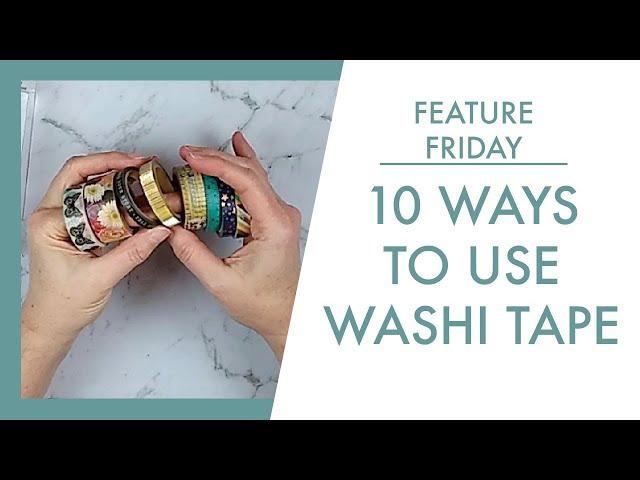 10 ways to use washi tape, Feature Friday series