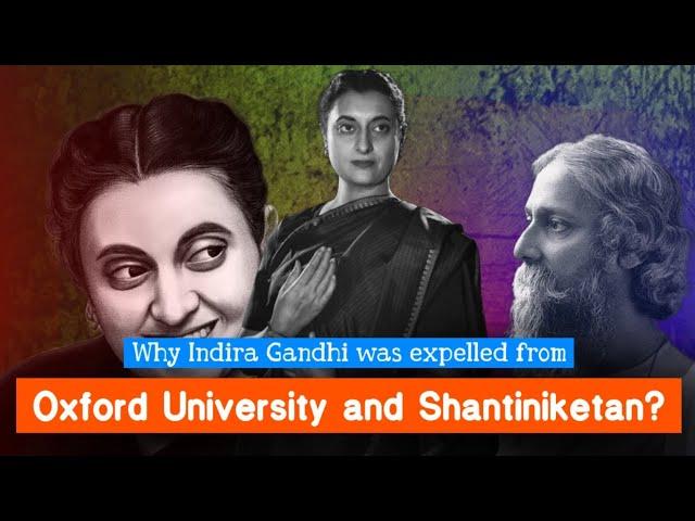 Why Indira Gandhi was expelled from Oxford University and Shantiniketan || Indra Gandhi