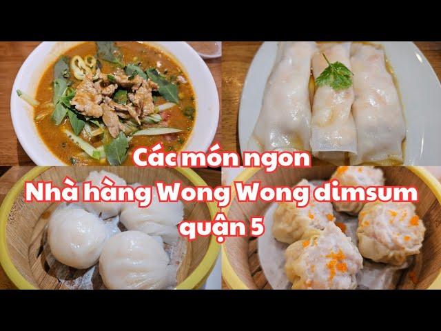 Sài Gòn: RẤT ĐÔNG KHÁCH Nhà hàng Wong Wong dimsum q.5 - Ăn Hủ tiếu sa tế nai và Há cảo, Xíu mại...