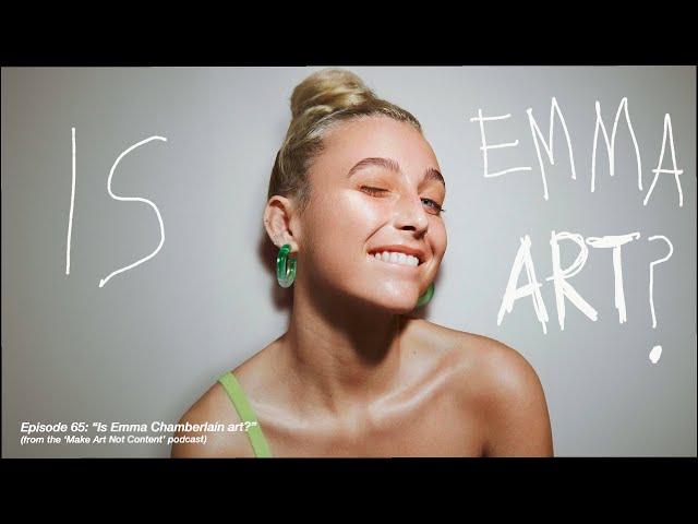 Is EMMA CHAMBERLAIN art?