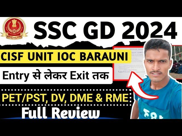 CISF UNIT IOC BARAUNI Full Review 2024 : PET/PST, DV, DME & RME || Racer Vikash Yadav