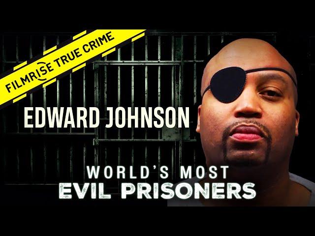 The Hammer Killer: Edward Johnson |  World’s Most Evil Prisoners