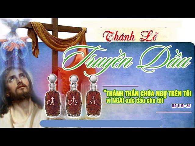 LỜI CHÚA NGÀY 28 - 3 THỨ 5 TUẦN THÁNH - THÁNH LỄ TRUYỀN DẦU - PM.CAO HUY HOÀNG, ĐỨC TRỌNG