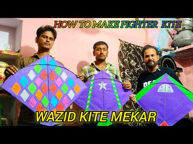 How To Make Fighter Kite || Wazid Kite Mekar || Arun sonu kite lover