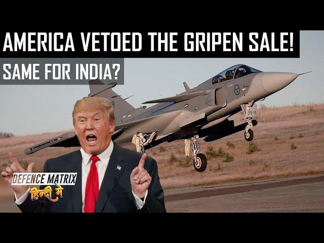 America Vetoed the Gripen Sale! | Similar thing can happen with India? | हिंदी में