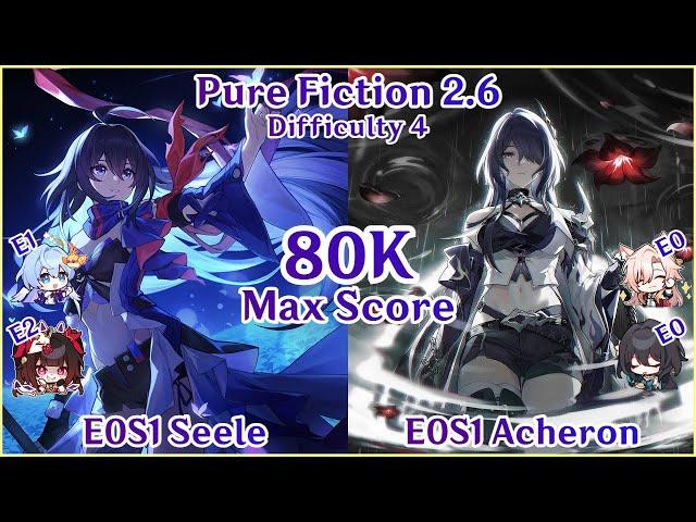 NEW 2.6 Pure Fiction 4 - E0S1 Seele x E0S1 Acheron 80K Max Score Clear | Honkai Star Rail