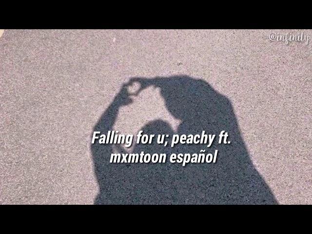 Falling for u;Peachy ft.mxmtoon(Sub español)