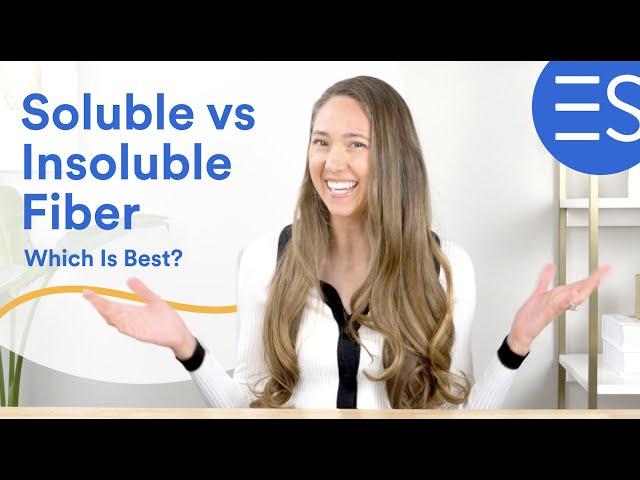 Soluble vs Insoluble Fiber - Which is Best? (Plus 7 Best Fiber Foods & Supplements)