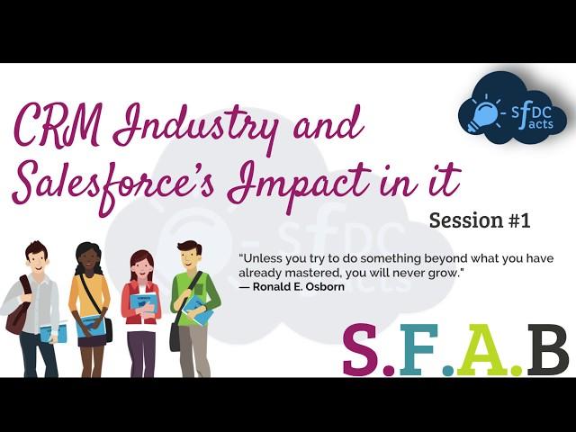 What Is CRM? Impact of Salesforce In CRM Industry - SFAB Session #1