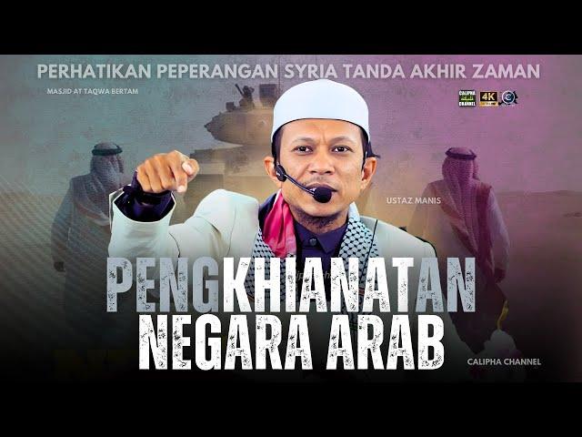 USTAZ MANIS - PENGKHIANATAN NEGARA ARAB