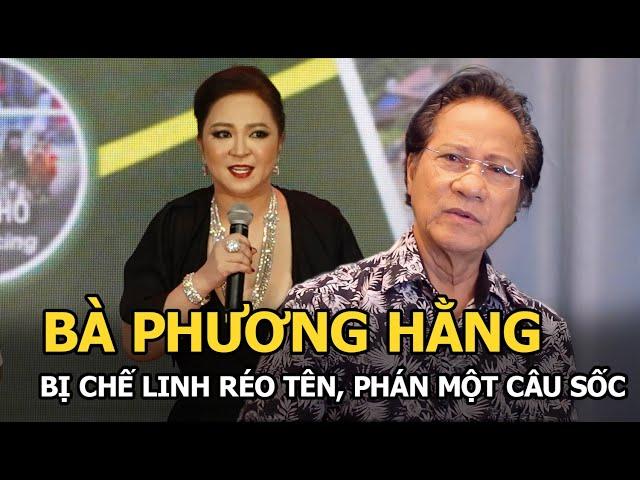 Bà Phương Hằng bị Chế Linh réo tên, phán 1 câu sốc