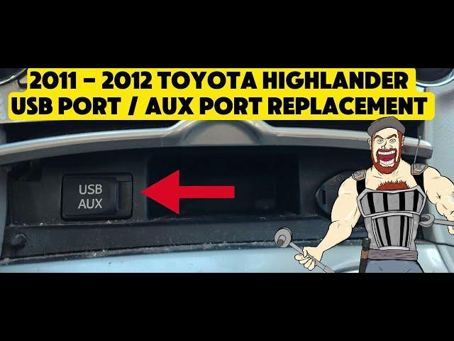 2011 - 2012 TOYOTA HIGHLANDER USB PORT AUX AUXILLARY PORT REPLACEMENT TUTORIAL