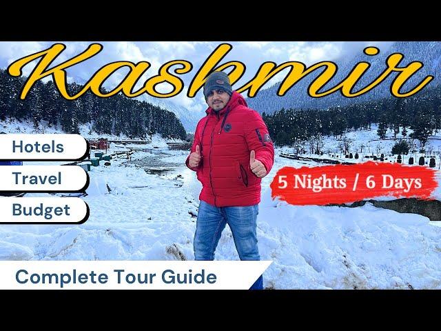 Kashmir Travel Guide: Budget, Best Time To Visit, Hotels & Itinerary | Kashmir Tour Complete Guide