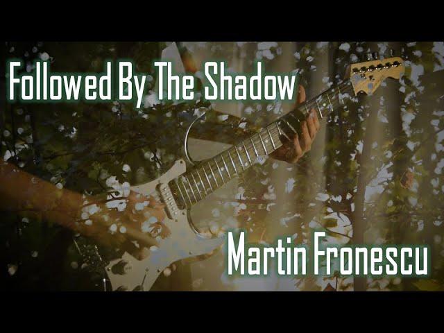 Martin Fronescu - Followed By The Shadow (Music Video)