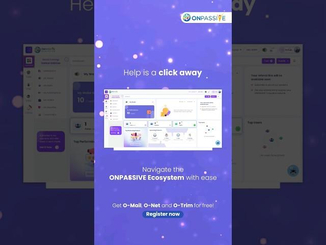 ONPASSIVE Ecosystem at your fingertips.